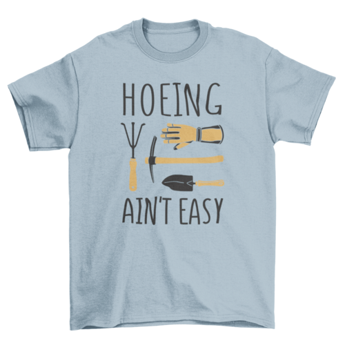 Gardening tools quote t-shirt