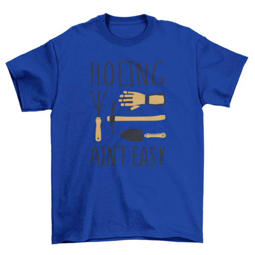 Gardening tools quote t-shirt