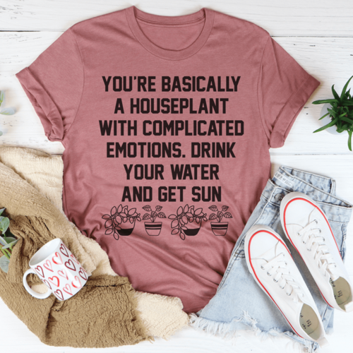 You're A Houseplant Tee